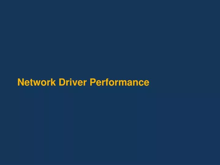 network driver performance