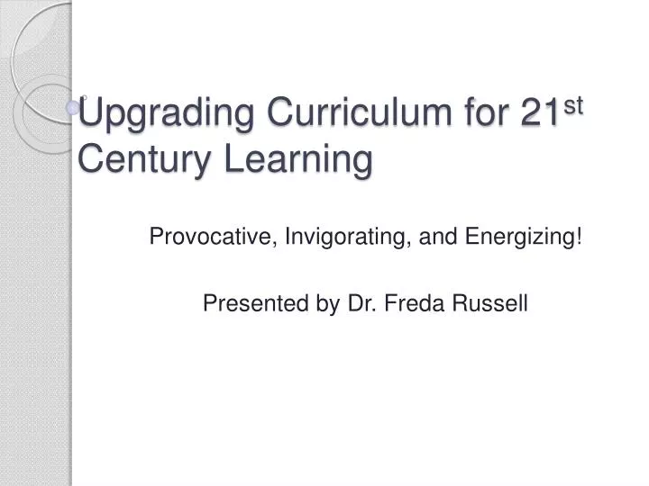 upgrading curriculum for 21 st century learning