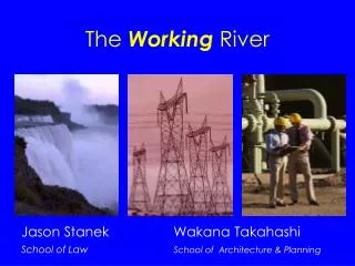 The Working River