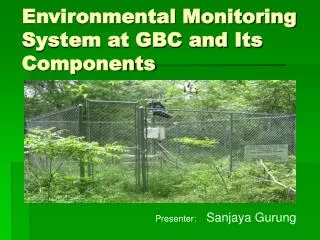 Environmental Monitoring System at GBC and Its Components