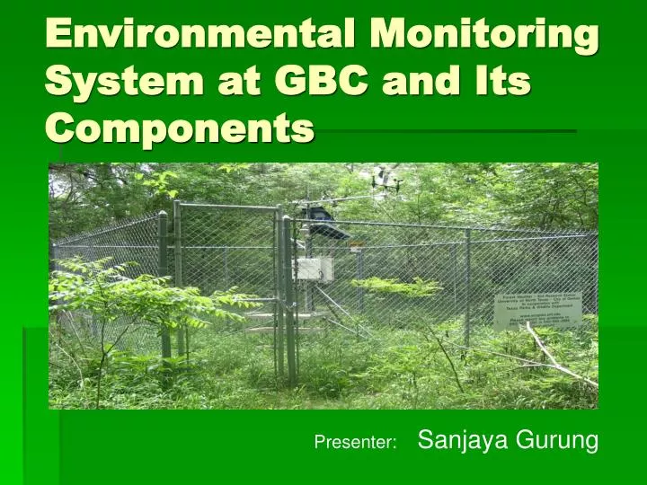 environmental monitoring system at gbc and its components