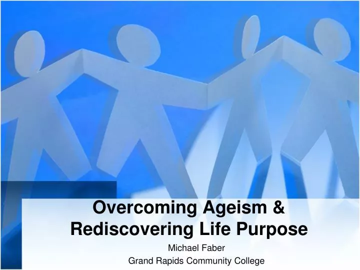 overcoming ageism rediscovering life purpose