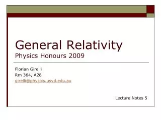General Relativity Physics Honours 2009