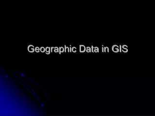 Geographic Data in GIS