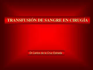 TRANSFUSIÓN DE SANGRE EN CIRUGÍA