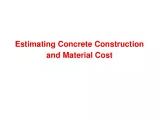 Estimating Concrete Construction and Material Cost
