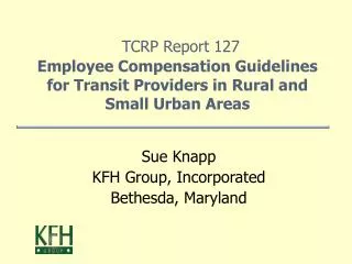 TCRP Report 127 Employee Compensation Guidelines for Transit Providers in Rural and Small Urban Areas