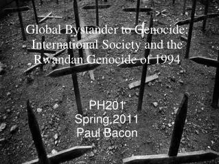 Global Bystander to Genocide: International Society and the Rwandan Genocide of 1994