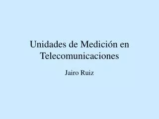 Unidades de Medición en Telecomunicaciones