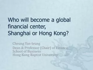 Who will become a global financial center, Shanghai or Hong Kong?