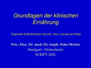 Grundlagen der klinischen Ernährung Diagnostik &amp; Behandlung in der prä-, intra- und post-op Phase