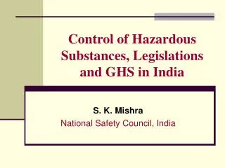Control of Hazardous Substances, Legislations and GHS in India