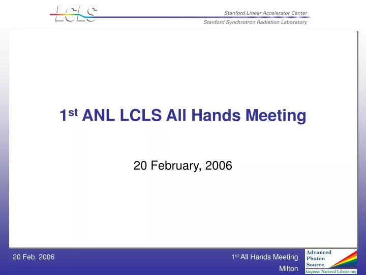 1 st anl lcls all hands meeting