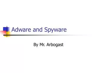 Adware and Spyware