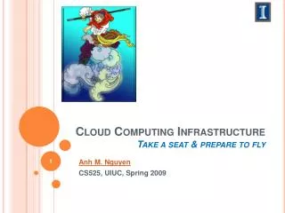 Cloud C omputing Infrastructure Take a seat &amp; prepare to fly