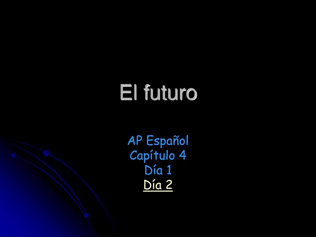 Ppt El Futuro Powerpoint Presentation Free Download Id 670194