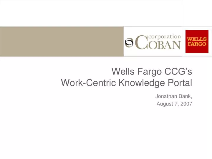 wells fargo ccg s work centric knowledge portal