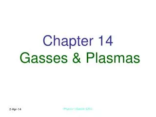 Chapter 14 Gasses &amp; Plasmas
