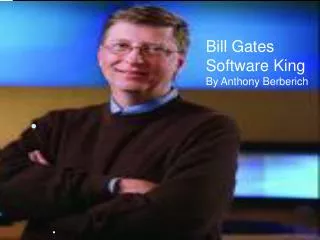 Bill Gates Software King By Anthony Berberich