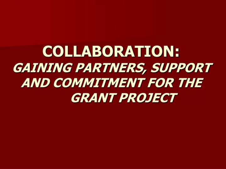 collaboration gaining partners support and commitment for the grant project