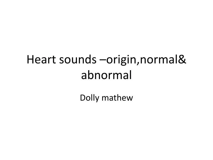 heart sounds origin normal abnormal