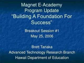 Magnet E-Academy Program Update “Building A Foundation For Success”