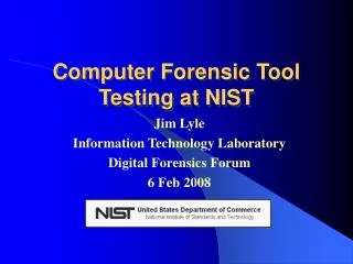 Computer Forensic Tool Testing at NIST