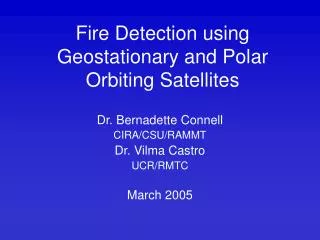 Fire Detection using Geostationary and Polar Orbiting Satellites