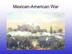 Mexican-American War - slide 1