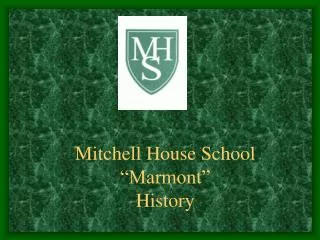 Mitchell House School “Marmont” History