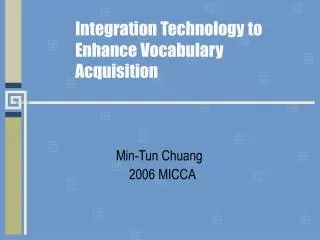 Integration Technology to Enhance Vocabulary Acquisition