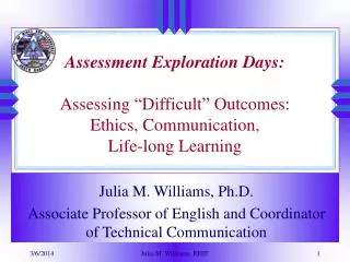 Assessment Exploration Days: Assessing “Difficult” Outcomes: Ethics, Communication, Life-long Learning