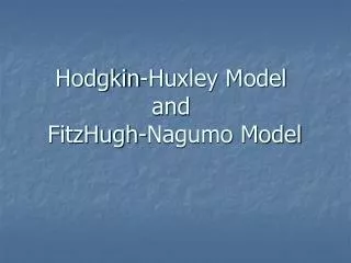 Hodgkin-Huxley Model and FitzHugh-Nagumo Model