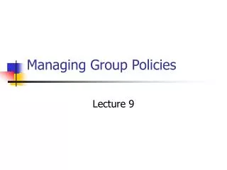 Managing Group Policies