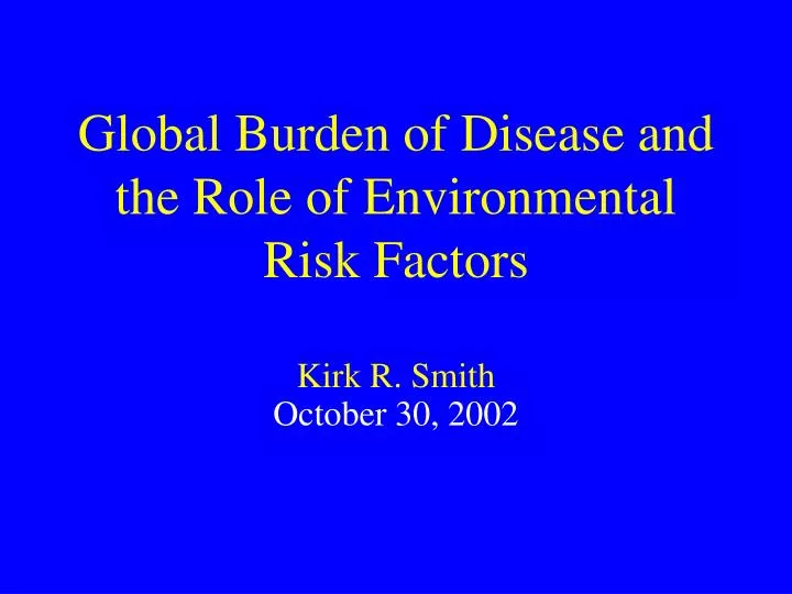 global burden of disease and the role of environmental risk factors kirk r smith