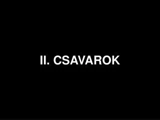 II. CSAVAROK