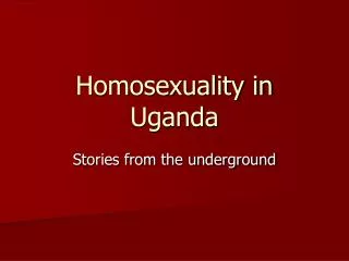 Homosexuality in Uganda