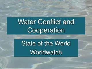 Water Conflict and Cooperation