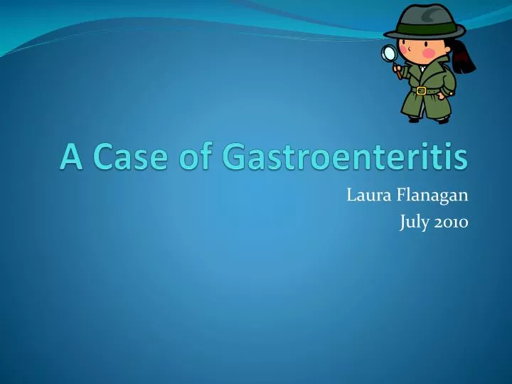 a case of gastroenteritis