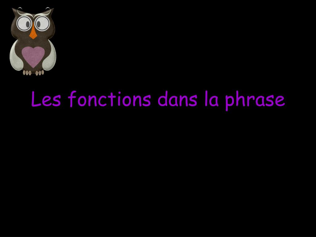 PPT - Les fonctions dans la phrase PowerPoint Presentation, free ...