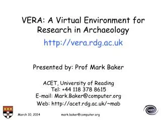 VERA: A Virtual Environment for Research in Archaeology vera.rdg.ac.uk