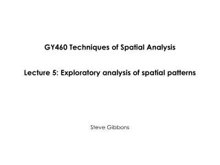 GY460 Techniques of Spatial Analysis