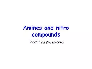 Amines and nitro compounds