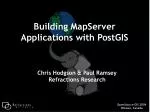 Building MapServer Applications with PostGIS - slide 1