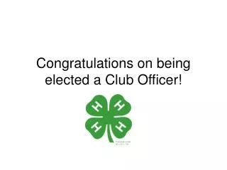 Congratulations on being elected a Club Officer!