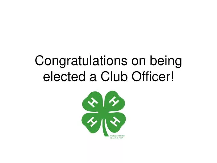 congratulations on being elected a club officer