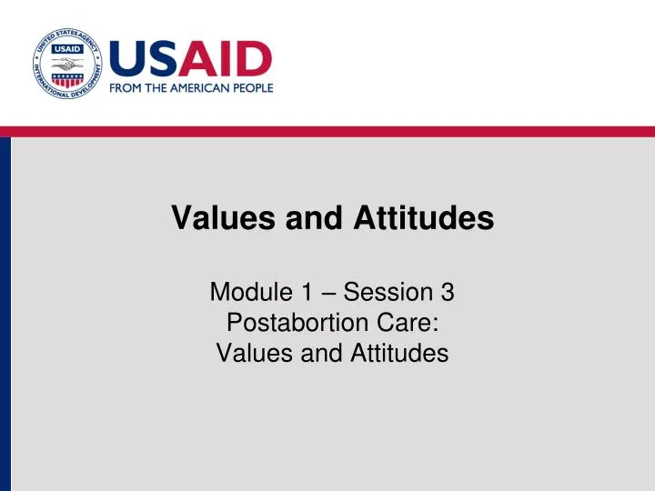 values and attitudes module 1 session 3 postabortion care values and attitudes