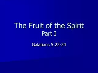 The Fruit of the Spirit Part I