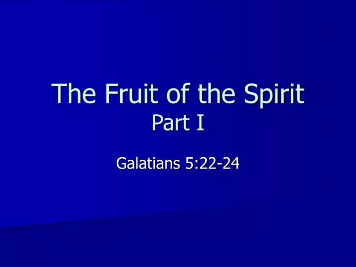 the fruit of the spirit part i