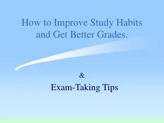 How to Improve Study Habits and Get Better Grades.